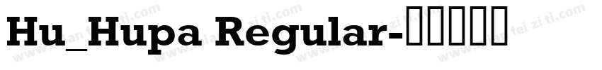 Hu_Hupa Regular字体转换